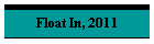 Float In, 2011